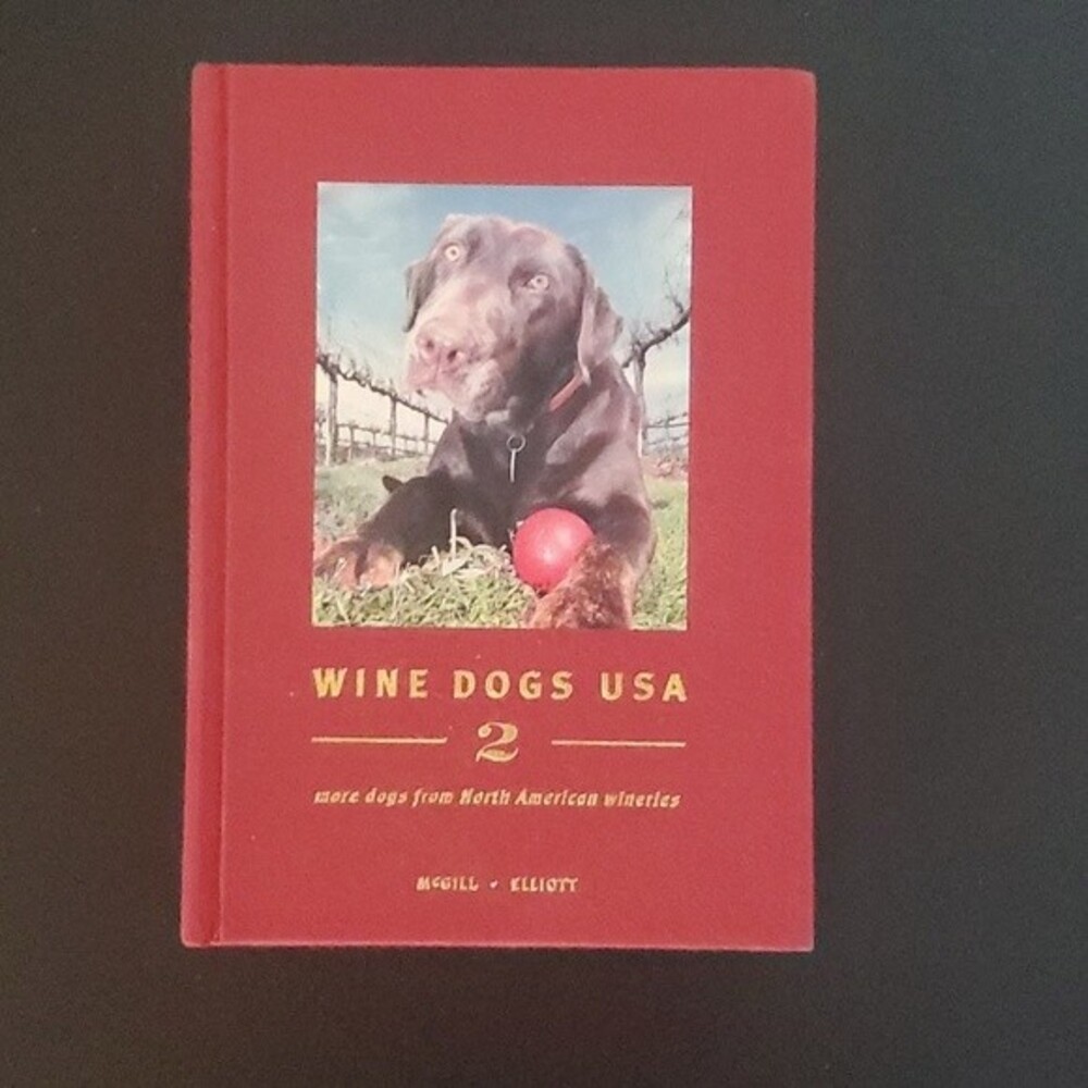 Wine Dogs USA 2 : More Dogs from North American Wineries 2008 First Edition